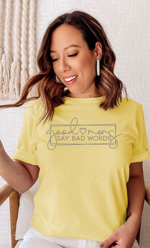 Good Moms Say Bad Words Graphic Tee